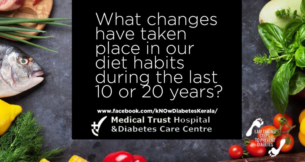 What changes have taken place in our diet habits during the last 10 or 20 years?
